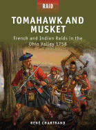 Tomahawk and Musket: French and Indian Raids in the Ohio Valley 1758