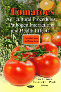 Tomatoes: Agricultural Procedures, Pathogen Interactions & Health Effects