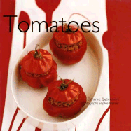 Tomatoes - Quivremont, Catherine, and Tramier, Sophie (Photographer), and Bardel, Garlone