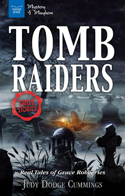 Tomb Raiders: Real Tales of Grave Robberies - Dodge Cummings, Judy