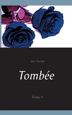 Tombee: Tome 4 - Daniels, Jean