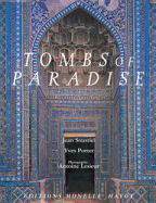 Tombs of Paradise: The Shah-E Zende in Samarkand and Architectural Ceramics of Central Asia