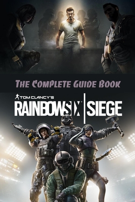 Ananiver Mindst Ja TomClancy's Rainbow Six: Siege: The Complete Guide Book by Michael Dillon |  ISBN: 9798592513473 - Alibris