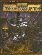 Tome of Corruption: Secrets from the Realm of Chaos - Schwalb, Robert J, and Cagle, Eric (Designer), and Flack, Kate (Designer)