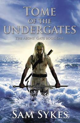 Tome of the Undergates - Sykes, Sam