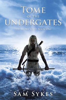 Tome of the Undergates - Sykes, Sam