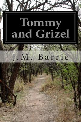 Tommy and Grizel - Barrie, James Matthew