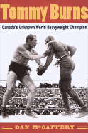 Tommy Burns: Canada's Unknown World Heavyweight Champion
