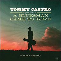 Tommy Castro Presents: A Bluesman Came to Town - Tommy Castro