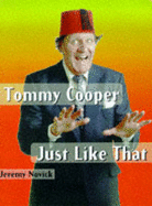 Tommy Cooper: Just Like That