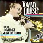 Tommy Dorsey and the David Rose String Orchestra