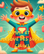 Tommy et le Masque Jaune des Super C?lins "lire et colorier": Livre ? lire et ? colorier, interactif, pour les plus petits