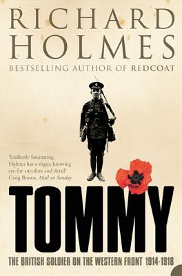 Tommy: The British Soldier on the Western Front - Holmes, Richard