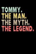 Tommy The Man The Myth The Legend: Personalized Notebook Journal, College Ruled, Lined, 6 x 9 inches, 100 Pages Personal Notebook, Composition Notebooks
