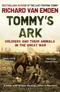 Tommy's Ark: Soldiers and Their Animals in the Great War