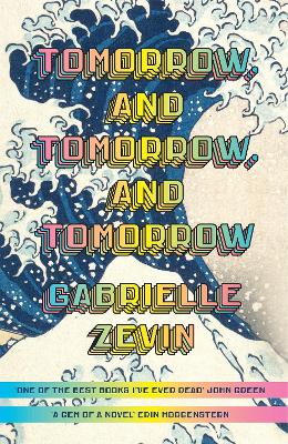 Tomorrow, and Tomorrow, and Tomorrow: The #1 smash-hit Sunday Times bestseller - Zevin, Gabrielle