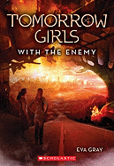 Tomorrow Girls: #3 With the Enemy