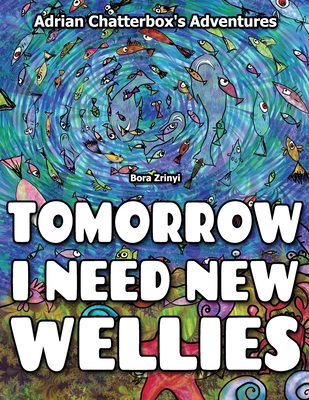 Tomorrow I need new wellies - 