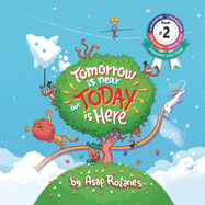 Tomorrow Is Near But Today Is Here: (childrens Books about Anxiety/Sleep Disorders/Adhd/Stress Relief, Picture Books, Preschool Books, Ages 3 5, Baby Books, Kids Books, Kindergarten Books, Ages 4 8)