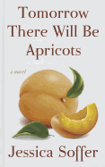 Tomorrow There Will Be Apricots