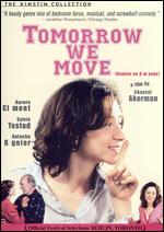 Tomorrow We Move - Chantal Akerman