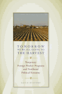 Tomorrow We're All Going to the Harvest: Temporary Foreign Worker Programs and Neoliberal Political Economy