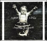 Tomorrow's Child - Jonathan Edwards