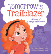 Tomorrow's Trailblazer: A Story of Change and Growth