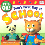 Tom's First Day of School - Robbins, Beth, and DK Publishing