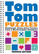 Tomtom Puzzles: Handmade Calcu-Doku Puzzles from a World Sudoku Champion - Snyder, Thomas