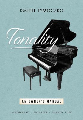 Tonality: An Owner's Manual - Tymoczko, Dmitri