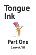 Tongue Ink: Part One
