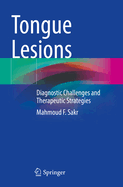 Tongue Lesions: Diagnostic Challenges and Therapeutic Strategies