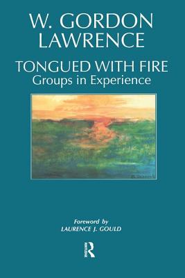 Tongued with Fire: Groups in Experience - Lawrence, W Gordon