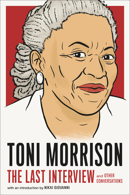 Toni Morrison: The Last Interview: And Other Conversations - Melville House (Editor), and Giovanni, Nikki (Introduction by)