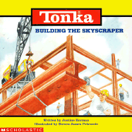 Tonka: Building the Skyscraper - Korman, Justine Petruccio