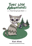 Tonks' Wild Adventures: Cats got your back!