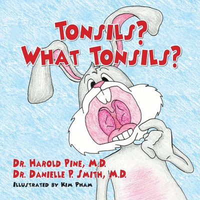 Tonsils? What Tonsils? - Pine, Harold, Dr., and Smith, Danielle P, Dr.