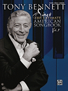 Tony Bennett Sings the Ultimate American Songbook, Vol 1: Piano/Vocal/Chords