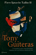 Tony Guiteras - Taibo, Paco Ignacio, II