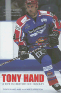 Tony Hand: A Life in British Ice Hockey