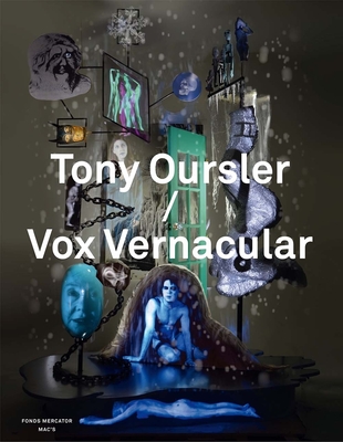 Tony Oursler / Vox Vernacular - Busine, Laurent (Preface by), and Gielen, Denis (Editor), and Oursler, Tony (Contributions by)