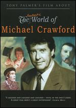 Tony Palmer's Film About The Fantastic World of Michael Crawford - Tony Palmer