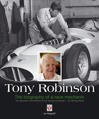Tony Robinson - the Biography of a Race Mechanic - Wagstaff, Ian