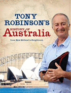 Tony Robinson's History of Australia: From New Holland to Neighbours