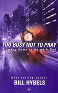 Too Busy Not to Pray - Hybels, Bill
