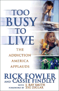 Too Busy to Live: The Addiction America Applauds