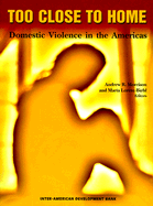 Too Close to Home: Domestic Violence in the Americas