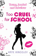 Too Cruel for School: Young, Loaded and Fabulous