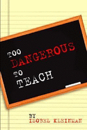 Too Dangerous to Teach